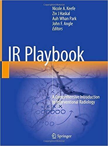 IR Playbook: مقدمه ای جامع در رادیولوژی مداخله ای - رادیولوژی