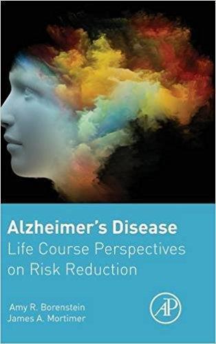 Alzheimers Disease: Life Course Perspectives on Risk Reduction  2016 - نورولوژی