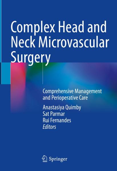 Complex Head and Neck Microvascular Surgery: Comprehensive Management and Perioperative Care2023 - جراحی