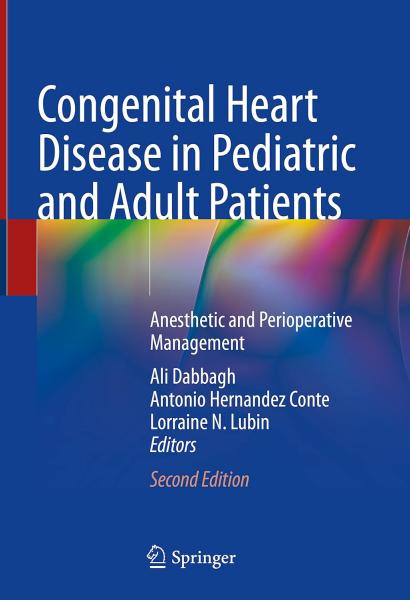 Congenital Heart Disease in Pediatric and Adult Patients: Anesthetic and Perioperative Management 2nd ed. 2023 Edition - بیهوشی