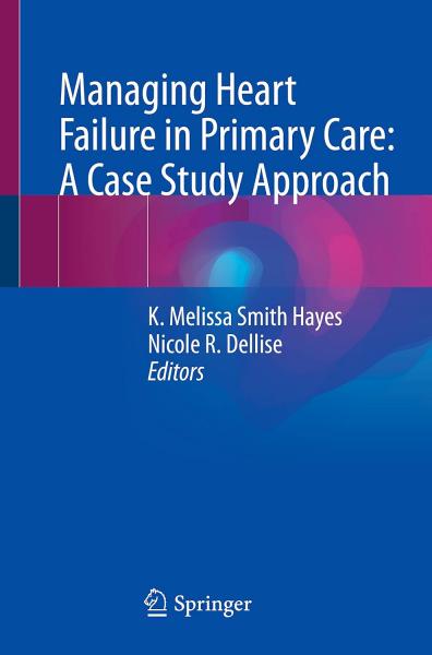 Managing Heart Failure in Primary Care: A Case Study Approach2023 - قلب و عروق