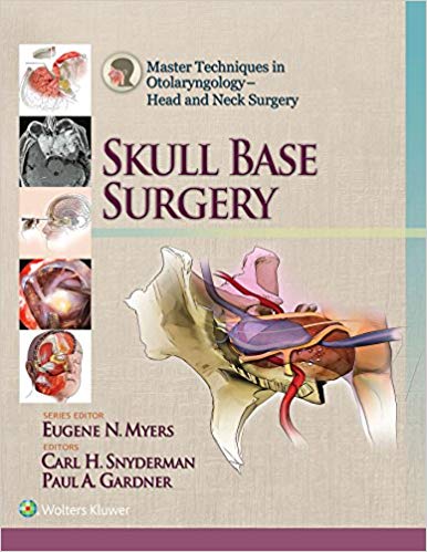 Master Techniques in Otolaryngology - Head and Neck Surgery: Skull Base Surgery 2015 - گوش و حلق و بینی