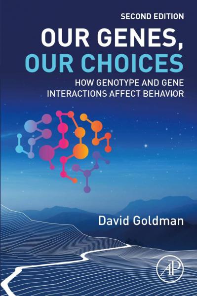 Our Genes, Our Choices: How Genotype and Gene Interactions Affect Behavior(2023) 2nd Edition - ژنتیک