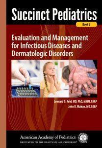 Succinct Pediatrics: Evaluation and Management for Infectious Diseases and Dermatologic Disorders  2017 - پوست